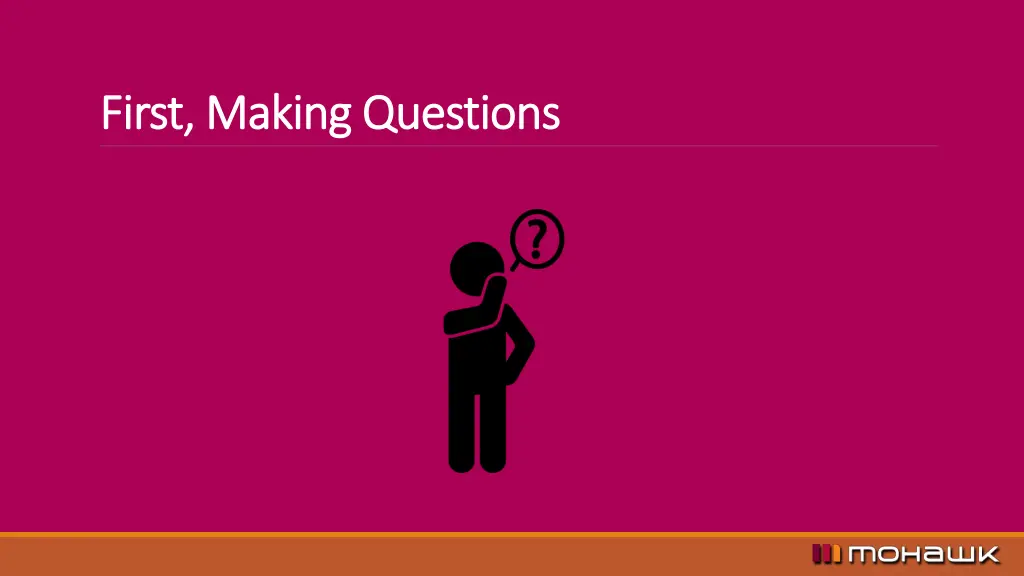 first making questions first making questions