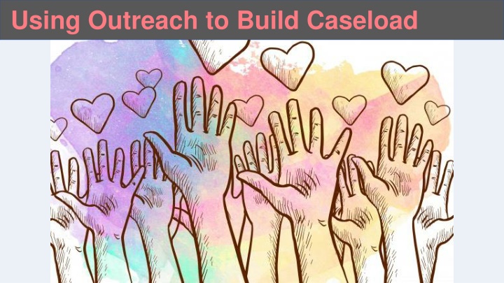 using outreach to build caseload