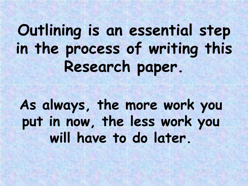 outlining is an essential step in the process
