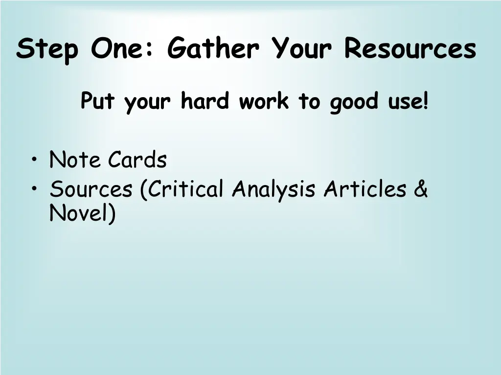 step one gather your resources