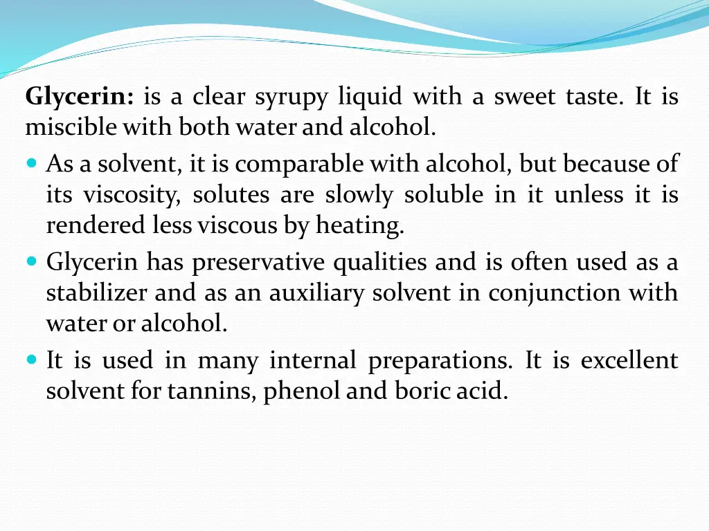 glycerin is a clear syrupy liquid with a sweet