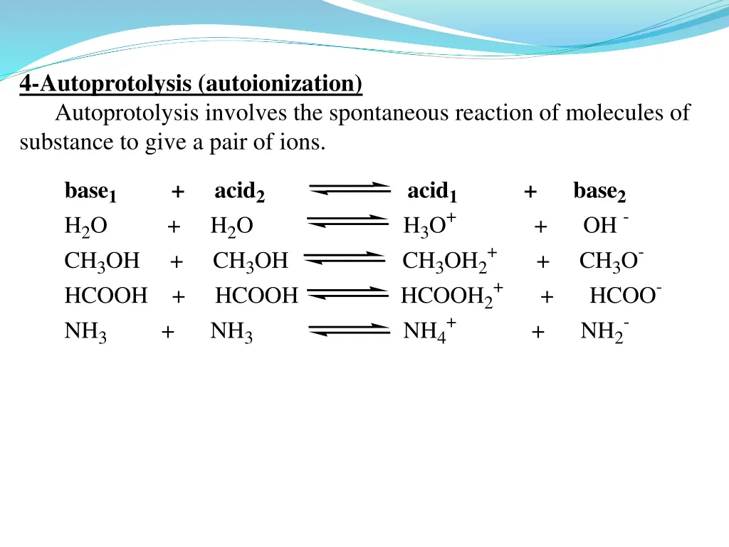 4 autoprotolysis autoionization autoprotolysis