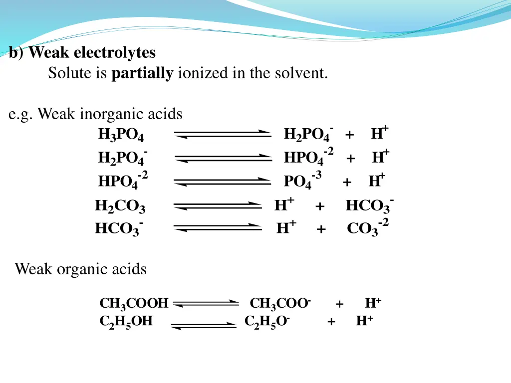 b weak electrolytes solute is partially ionized