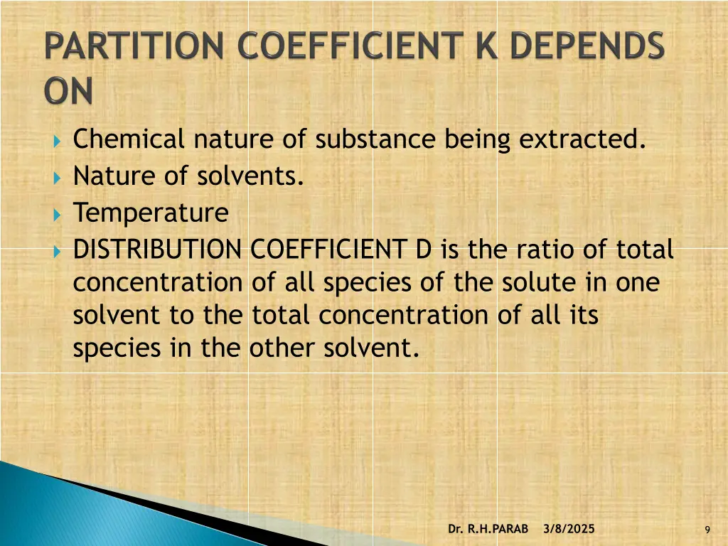chemical nature of substance being extracted