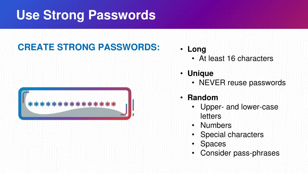 use strong passwords