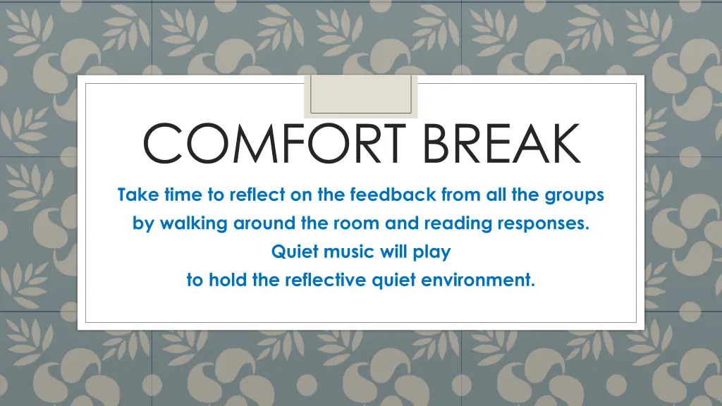 comfort break take time to reflect
