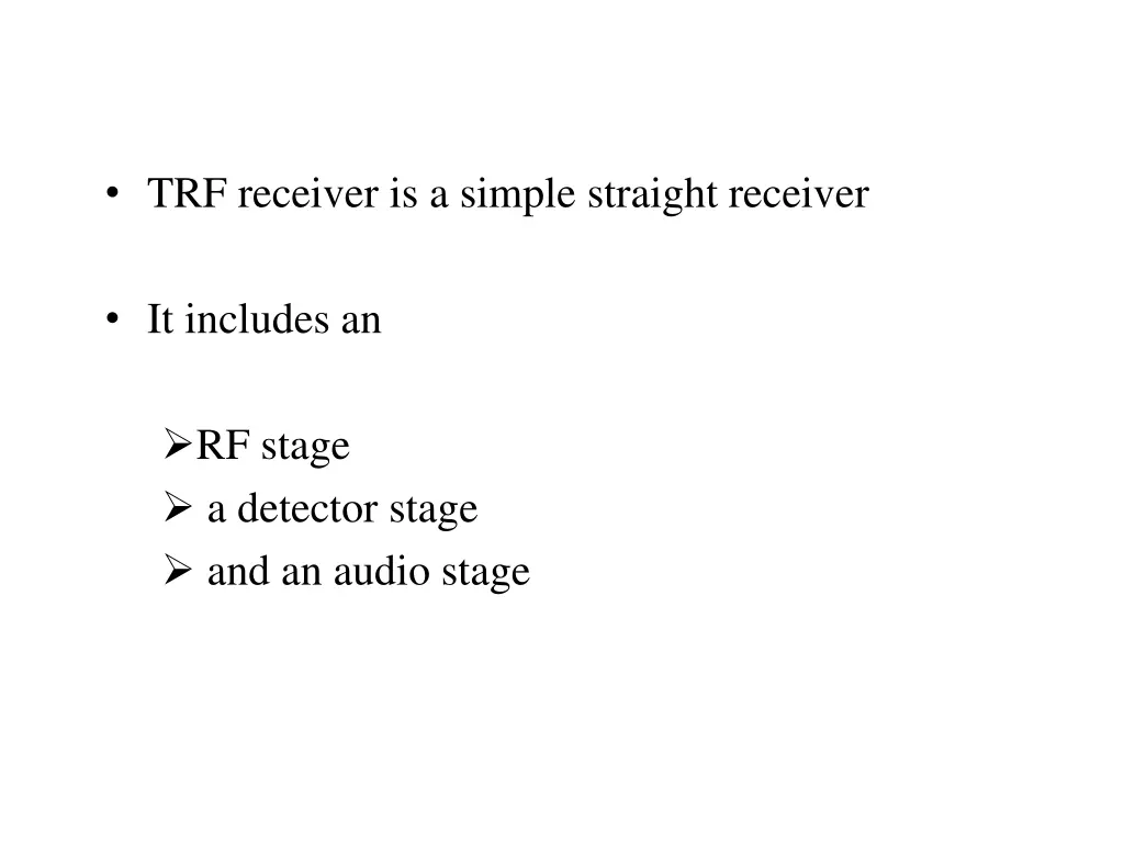 trf receiver is a simple straight receiver