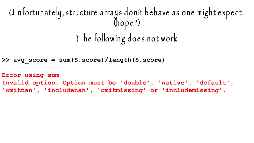 u nfortunately structure arrays don t behave
