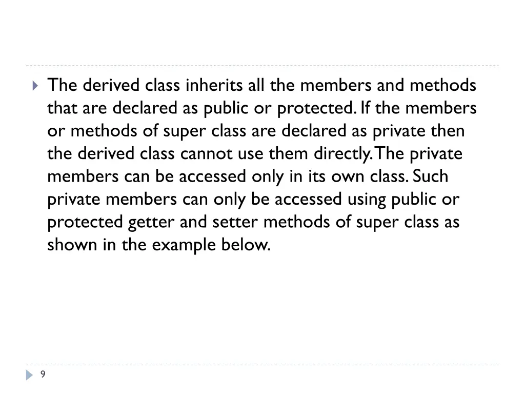 the derived class inherits all the members