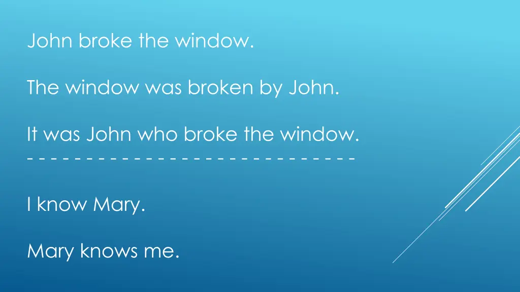 john broke the window