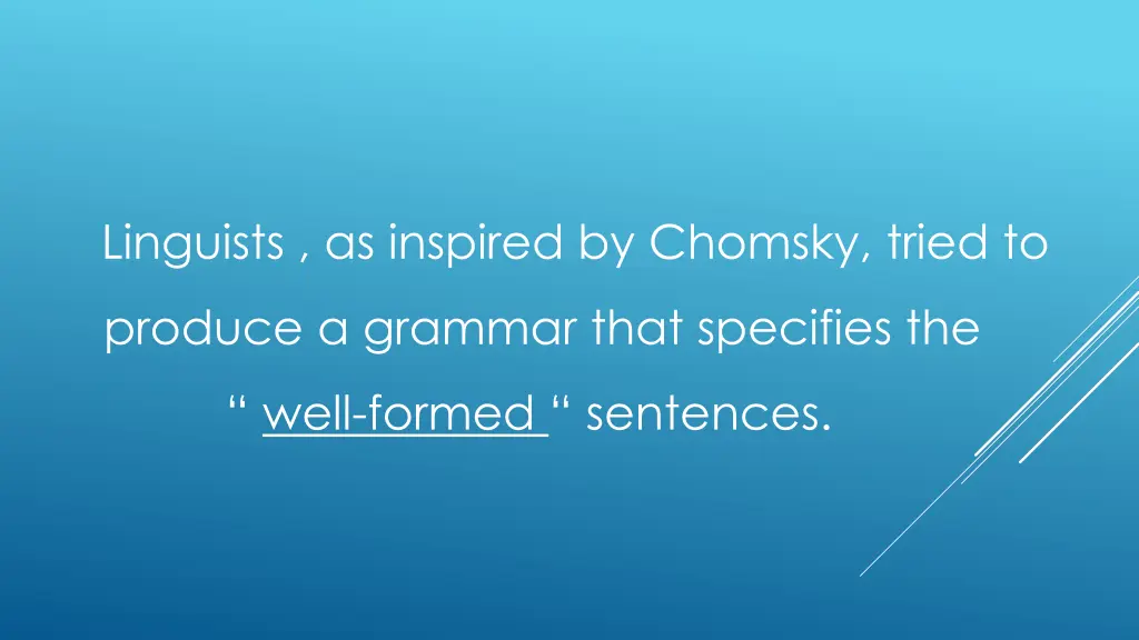 linguists as inspired by chomsky tried to