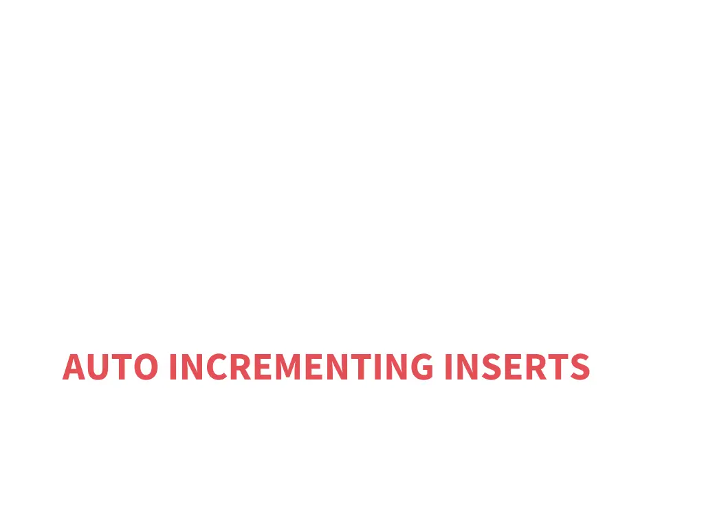 auto incrementing inserts