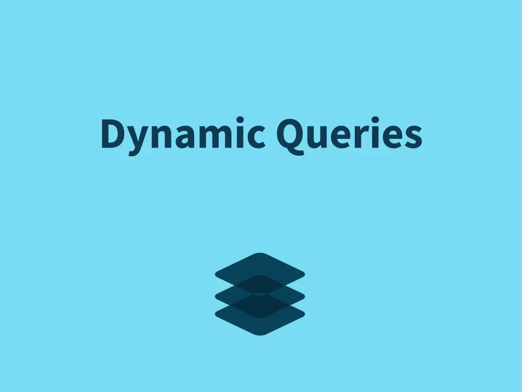 dynamic queries