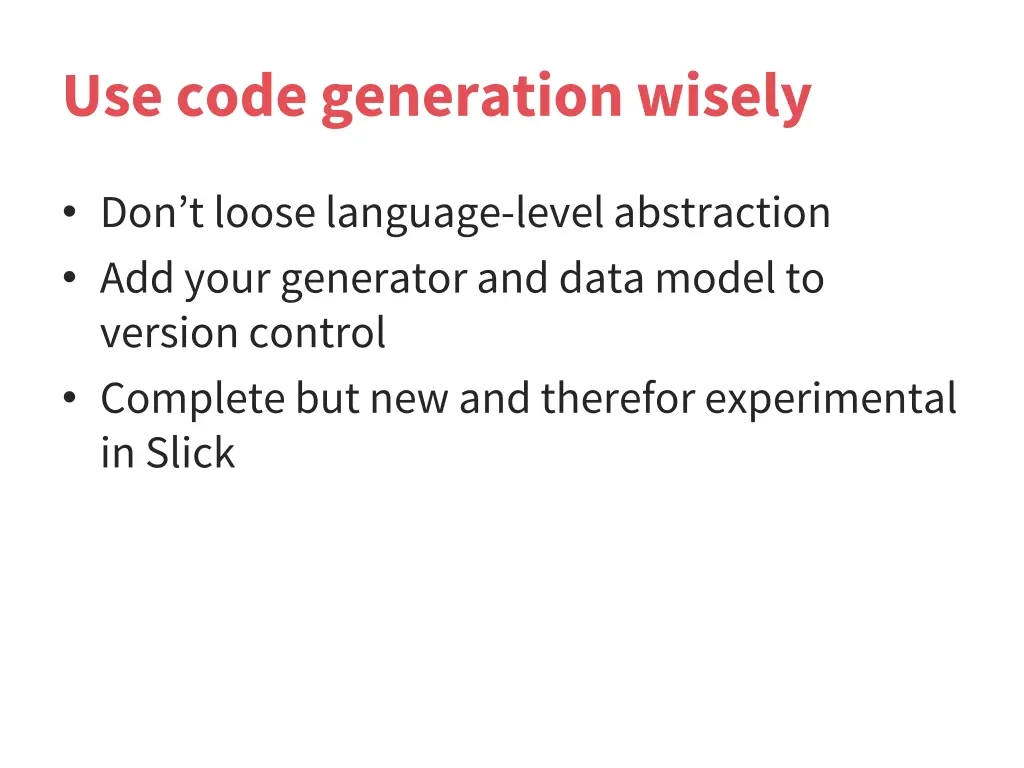 use code generation wisely