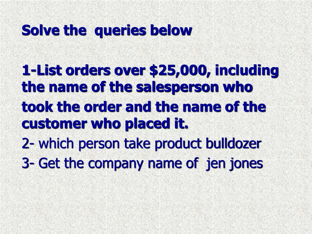 solve the queries below