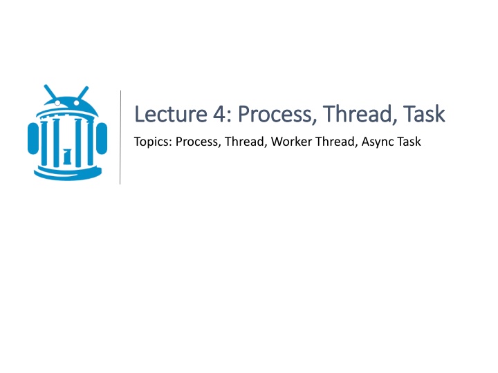 lecture 4 lecture 4 process thread task process