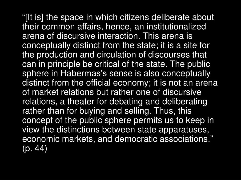 it is the space in which citizens deliberate