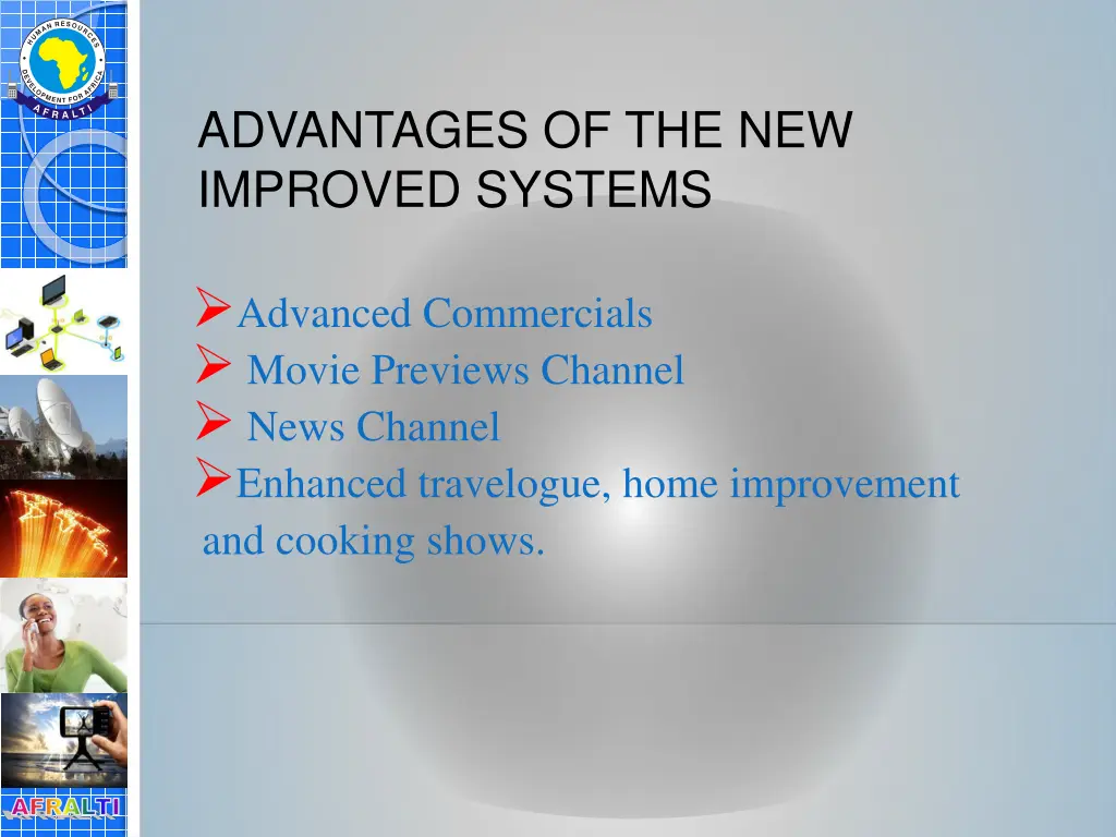 advantages of the new improved systems