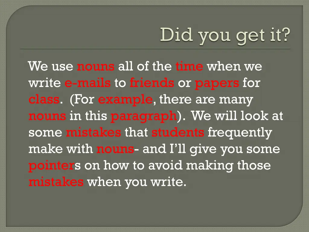 we use nouns all of the time when we write 1