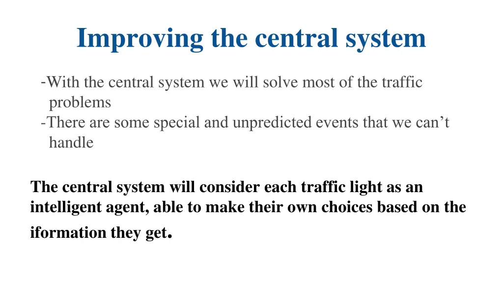 improving the central system
