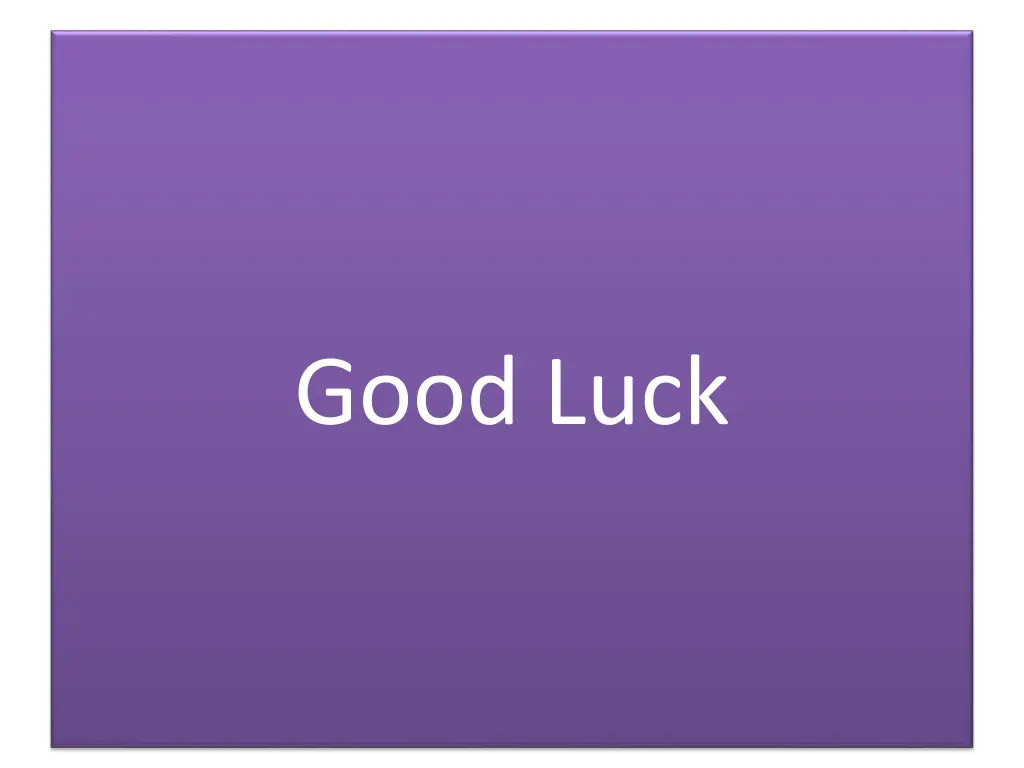 good luck