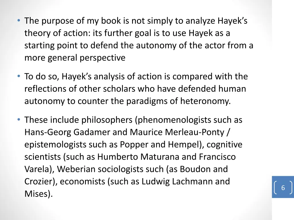 the purpose of my book is not simply to analyze