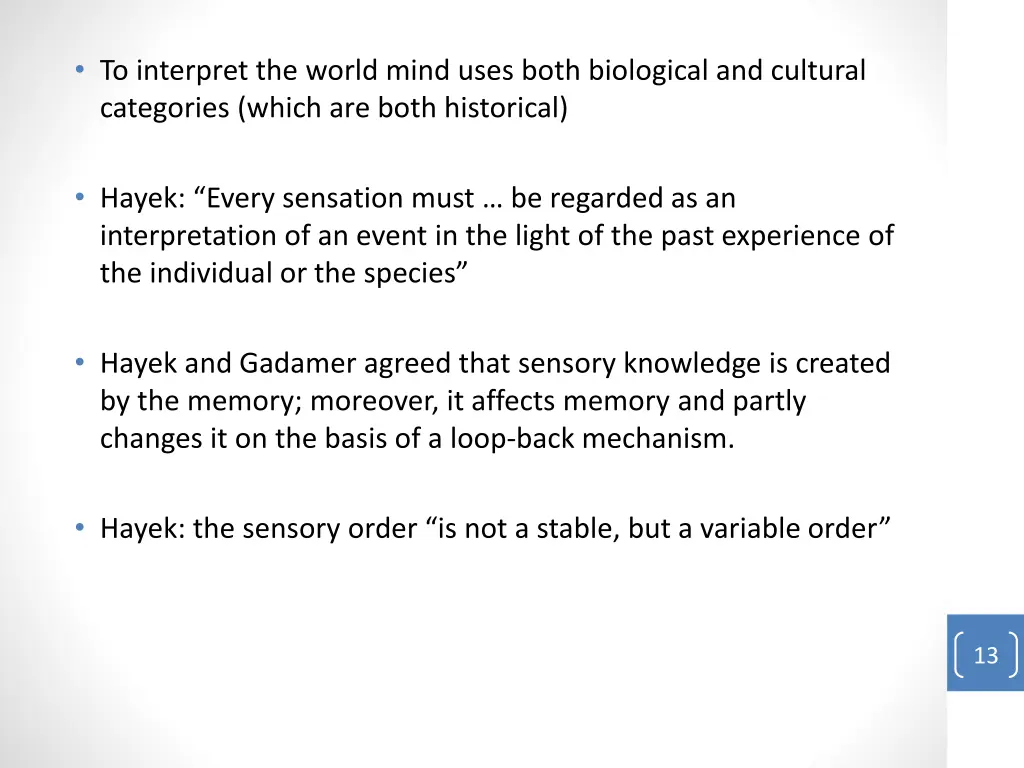 to interpret the world mind uses both biological