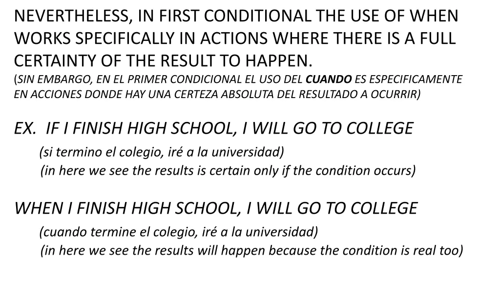 nevertheless in first conditional the use of when