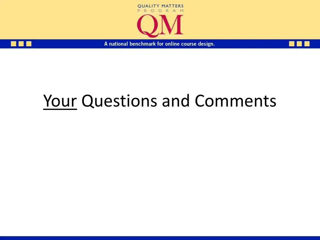 your questions and comments