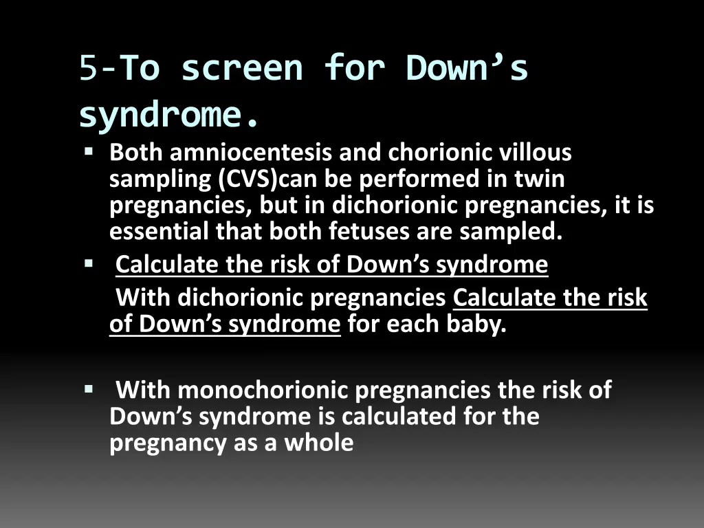 5 to screen for down s syndrome both