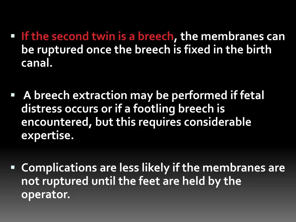 if the second twin is a breech the membranes