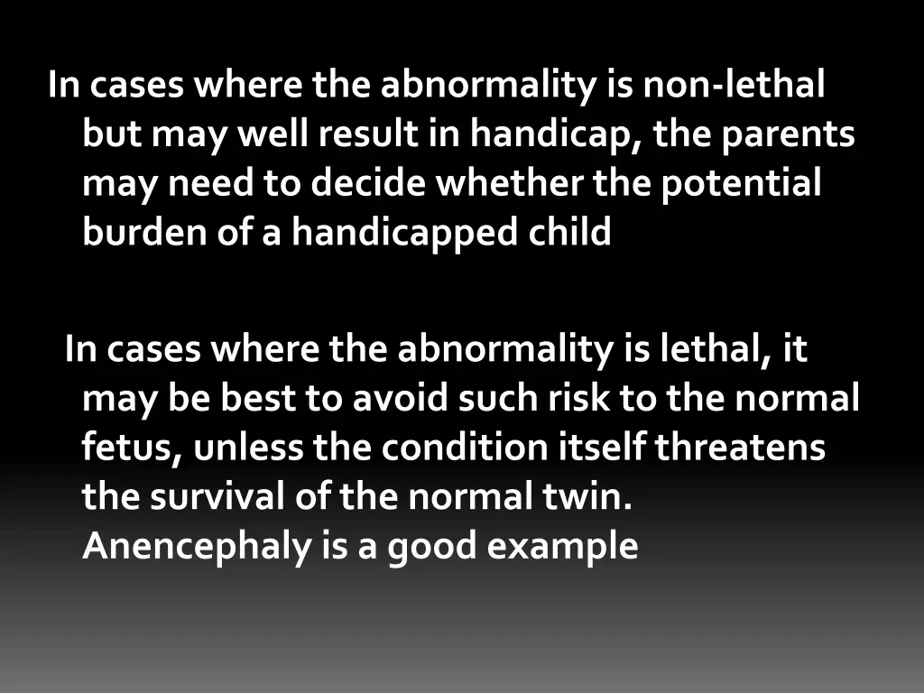 in cases where the abnormality is non lethal