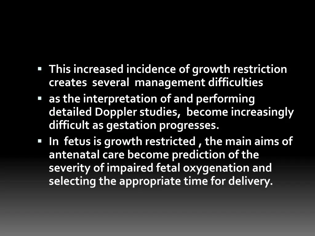 this increased incidence of growth restriction