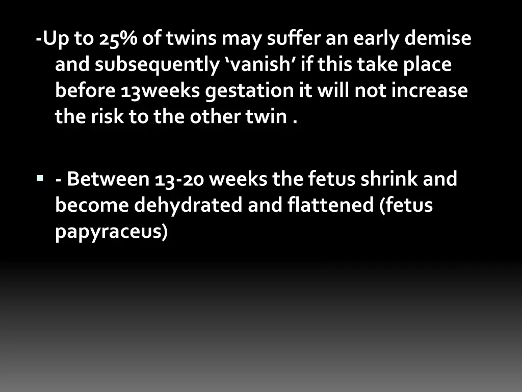 up to 25 of twins may suffer an early demise