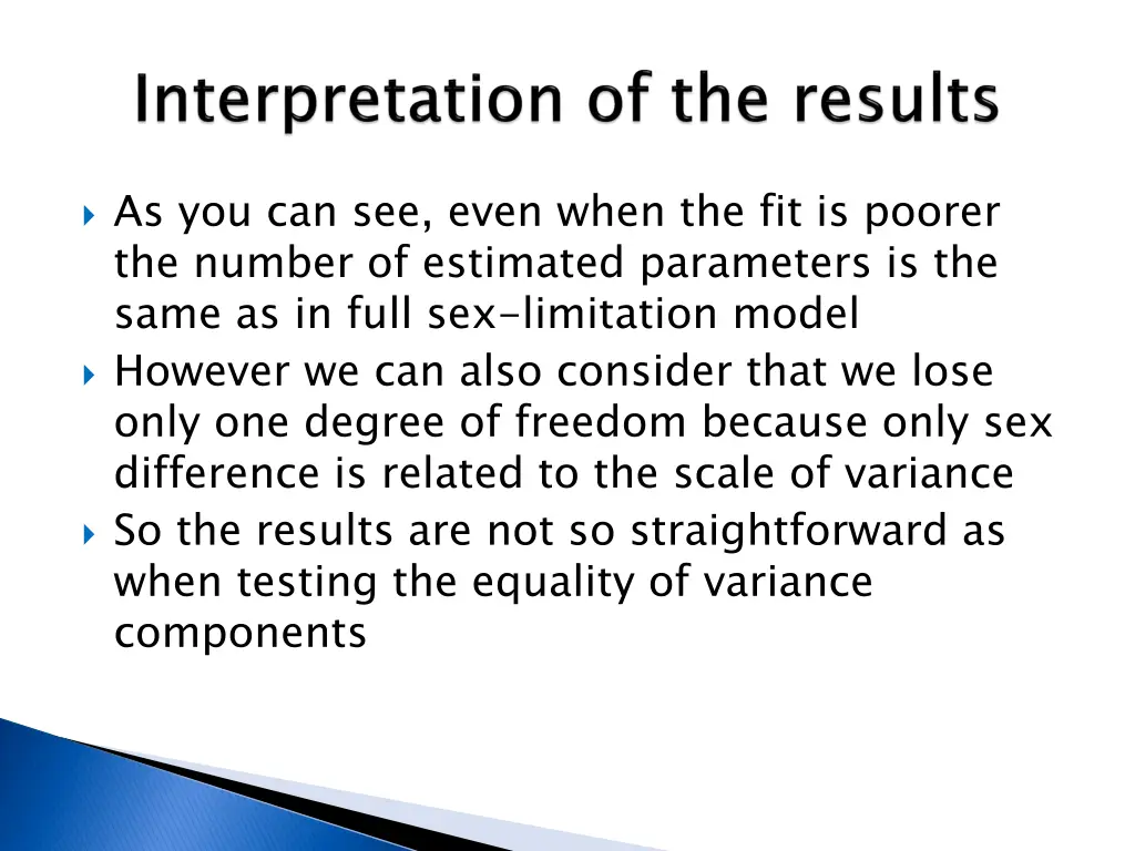 as you can see even when the fit is poorer