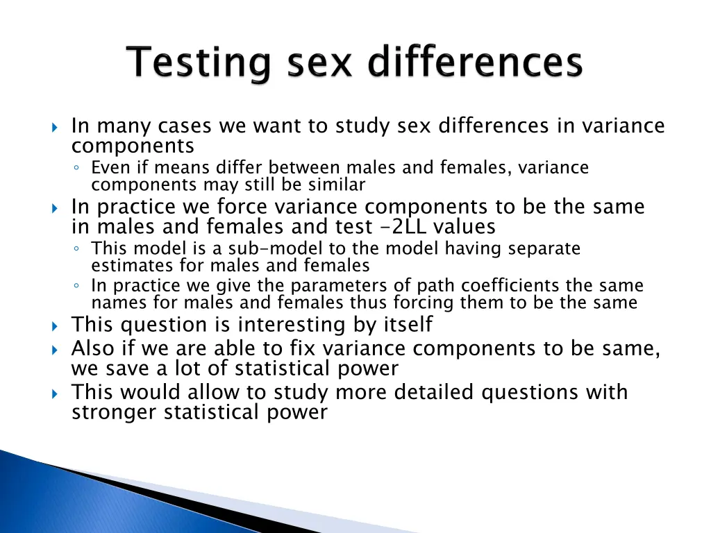 in many cases we want to study sex differences