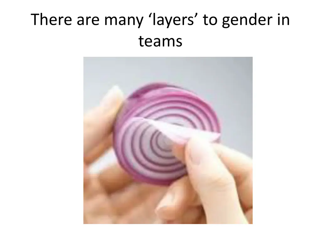 there are many layers to gender in teams