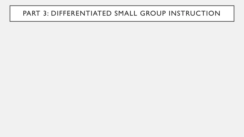part 3 differentiated small group instruction