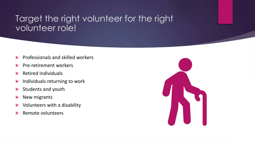 target the right volunteer for the right