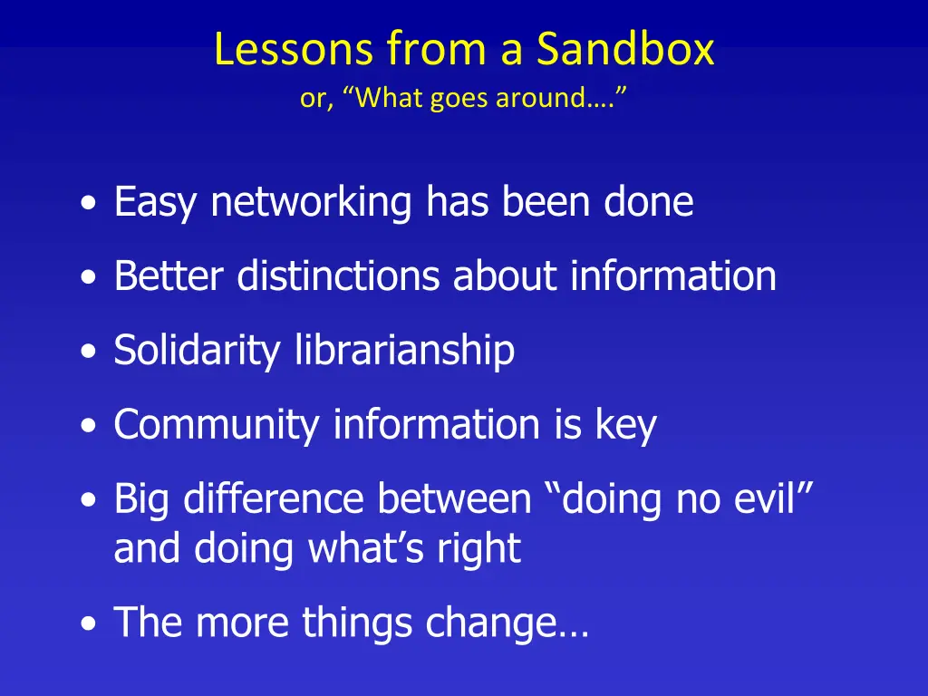 lessons from a sandbox or what goes around