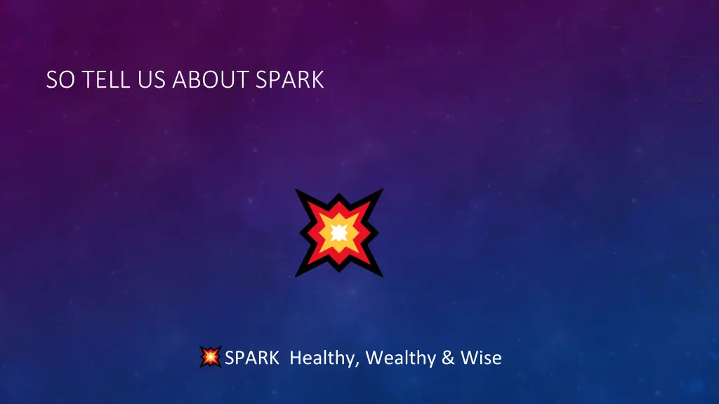 so tell us about spark