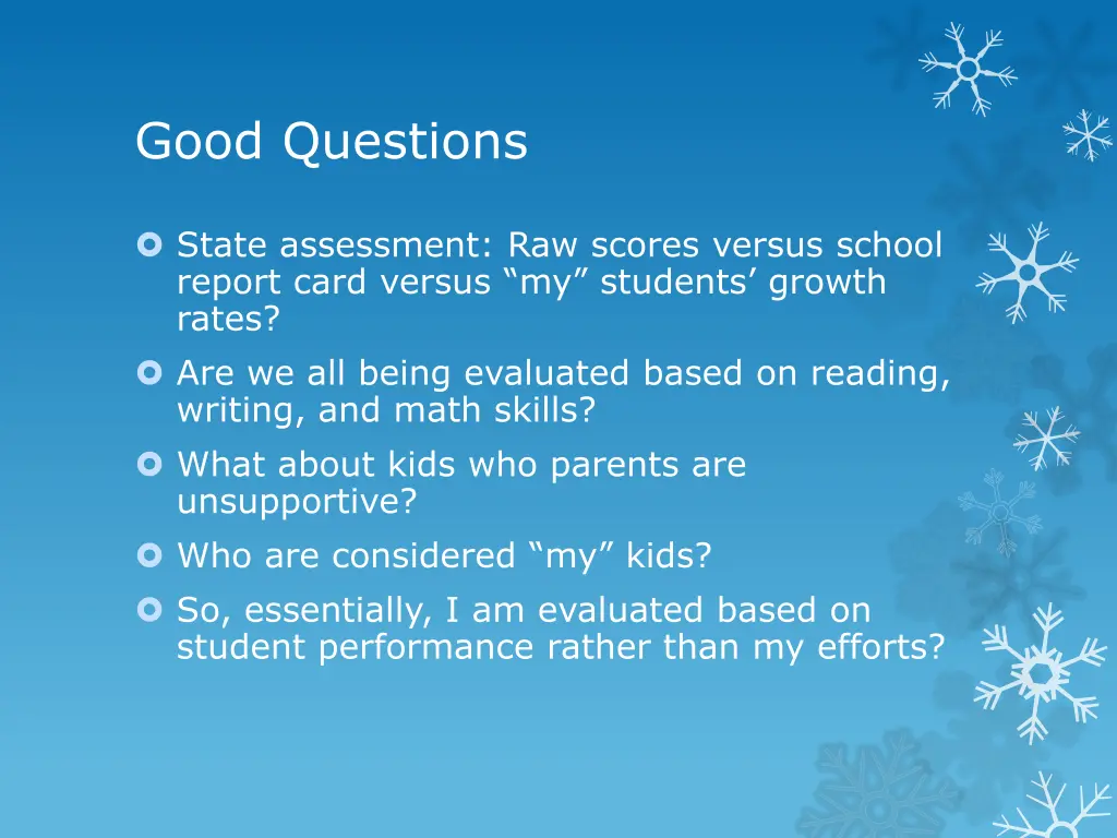 good questions