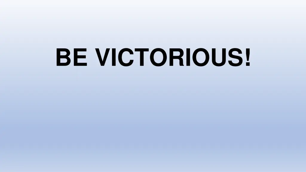 be victorious