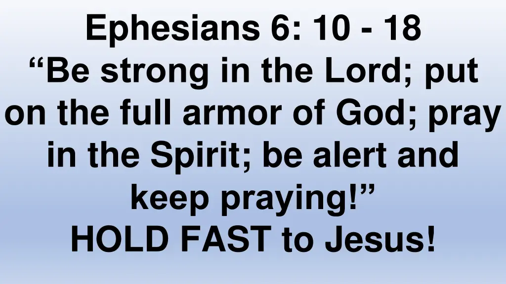 ephesians 6 10 18 be strong in the lord