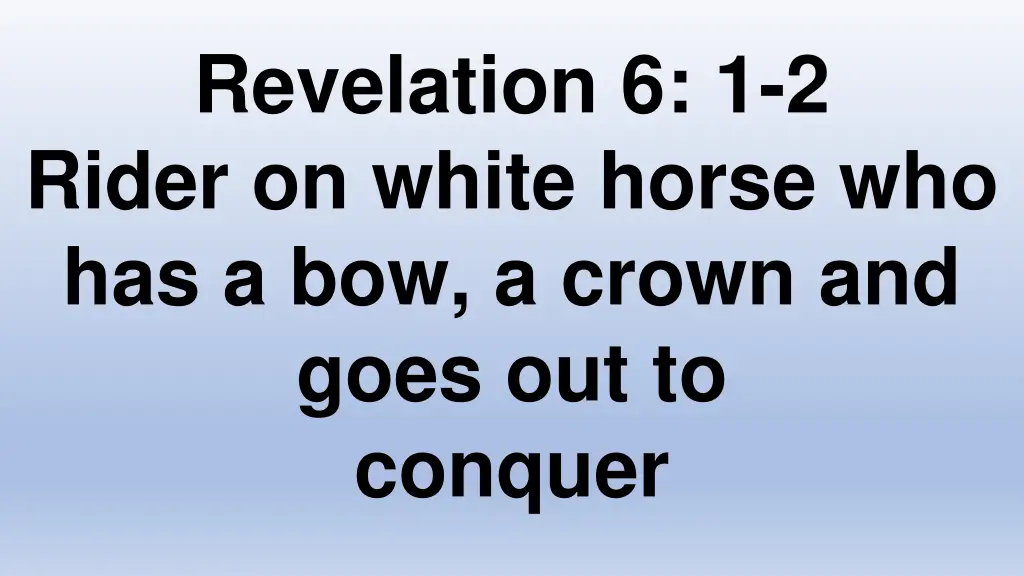 revelation 6 1 2 rider on white horse