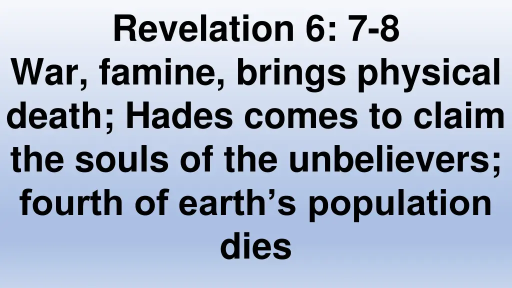 revelation 6 7 8 war famine brings physical death