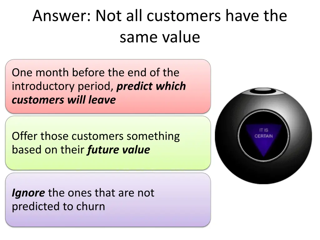 answer not all customers have the same value