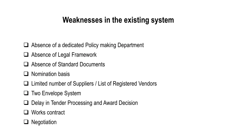 weaknesses in the existing system