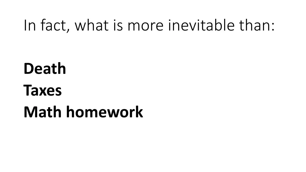 in fact what is more inevitable than