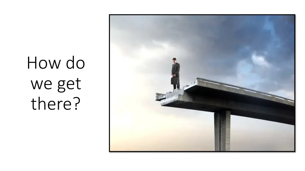 how do we get there